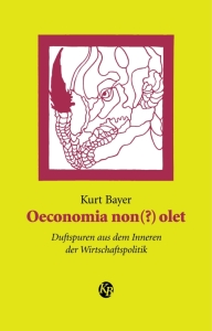 Cover des Buches "Oeconomia non(?) olet" von Kurt Bayer